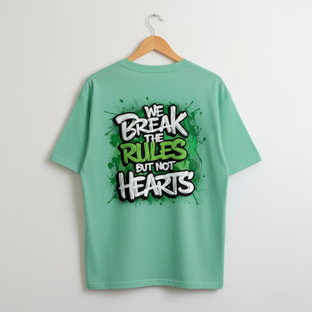 WE BREAK THE RULES BUT NOT HEARTS