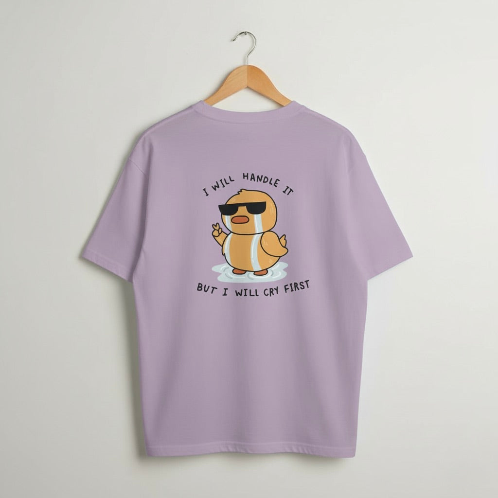 I WILL HANDLE IT BUT I WILL CRY FIRST