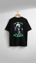 I AM TOO COOL FOR JUST ONE PLANET